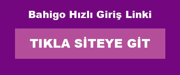 Bahigo Hızlı Giriş Linki infografik